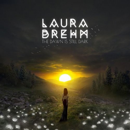 Laura Brehm - The Dawn Is Still Dark (2021)