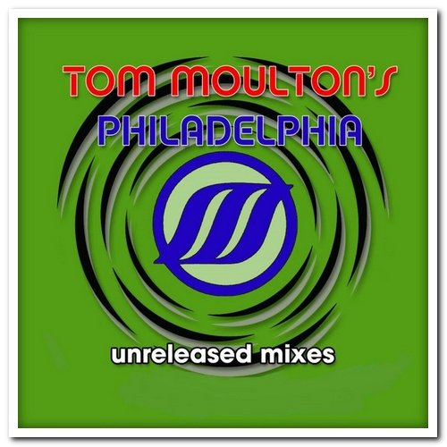 VA - Tom Moulton's Philadelphia Unreleased Mixes (2020)