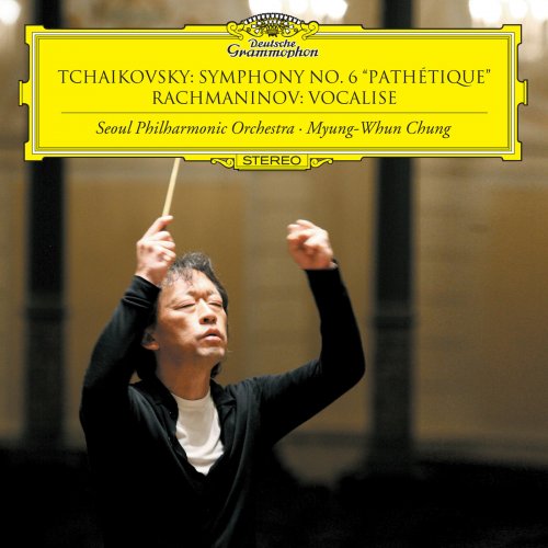 Seoul Philharmonic Orchestra, Myung-Whun Chung - Tchaikovsky: Symphony No. 6 "Pathétique" / Rachmaninov: Vocalise (2012)