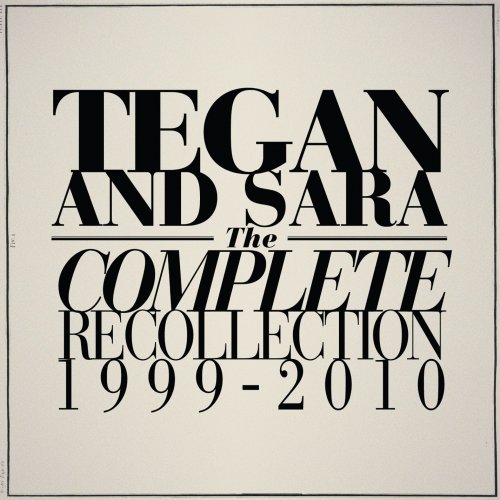 Tegan And Sara - The Complete Recollection: 1999 - 2010 [7CD] (2010)