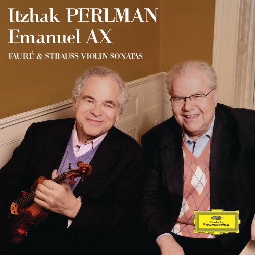 Itzhak Perlman & Emanuel Ax - Faure & Strauss: Violin Sonatas (2015) [Hi-Res]