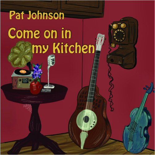 Pat Johnson - Come On In My Kitchen (2021)