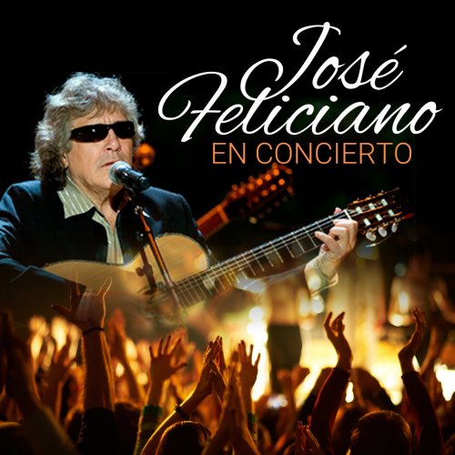 Jose Feliciano - Jose Feliciano En Concierto (En Vivo) (2020)