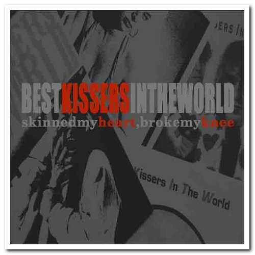Best Kissers in the World - Skinned My Heart, Broke My Knee (2011)