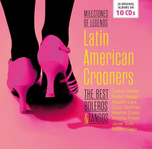 Milestones of Legends - Latin American Crooners, Vol. 1-10 (2017)