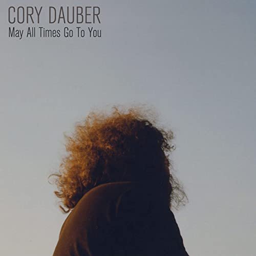 Cory Dauber - May All Times Go To You (2021)