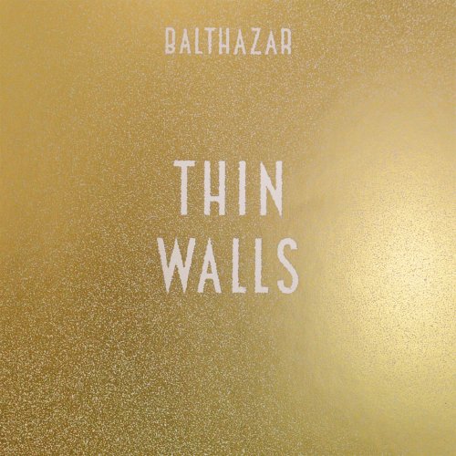 Balthazar - Thin Walls (2015) [Hi-Res]