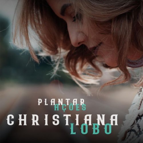 Christiana Lobo & Sérgio Pererê - Plantar Ações (2021)