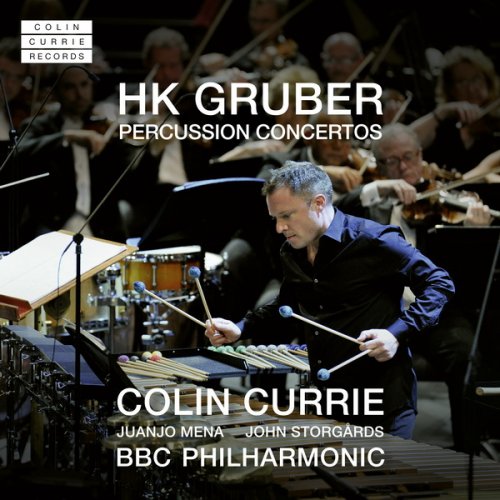 Juanjo Mena, BBC Philharmonic & Colin Currie - HK Gruber: Percussion Concertos (2021) CD-Rip