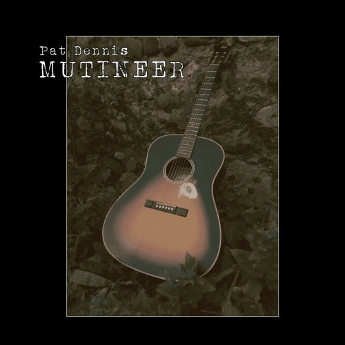 Pat Dennis - Mutineer (2021)