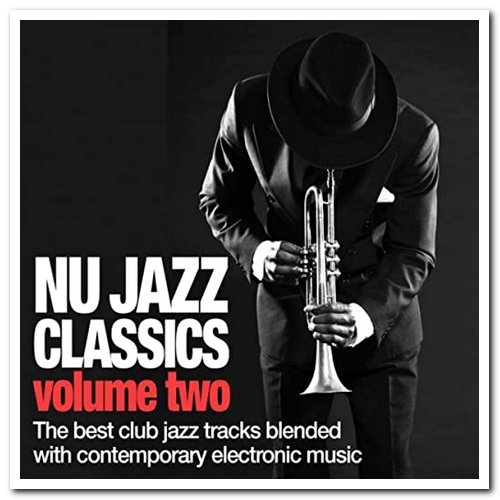 VA - Nu Jazz Classics, Vol. 2 (The Best Club Jazz Tracks Blended With Contemporary Electronic Music) (2014)