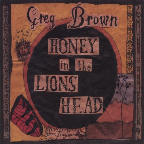 Greg Brown - Honey In The Lion's Head (2004) Lossless