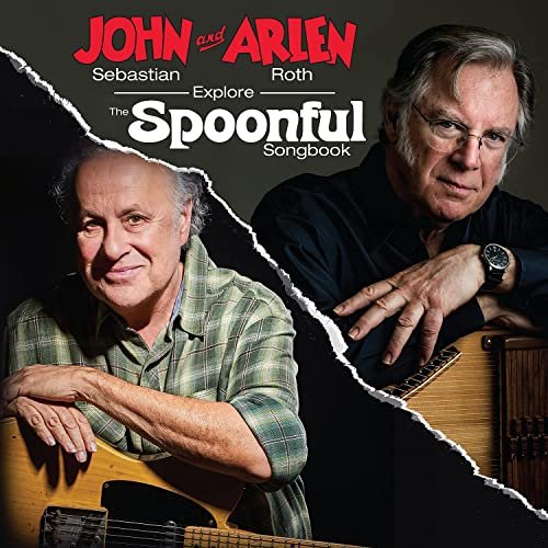 John Sebastian & Arlen Roth - John Sebastian and Arlen Roth Explore the Spoonful Songbook (2021)