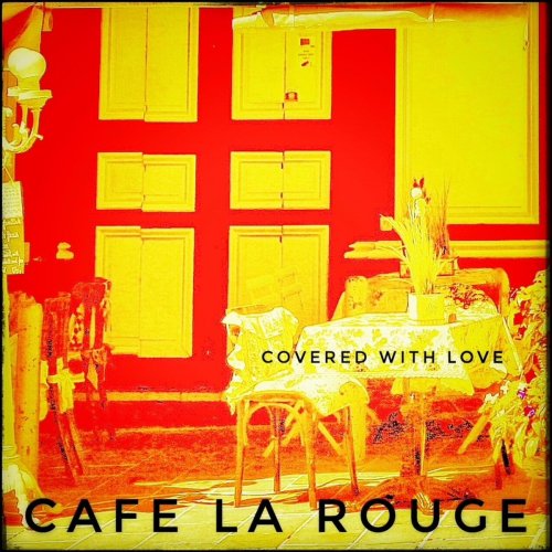 Cafe La Rouge - Covered with Love (2020)