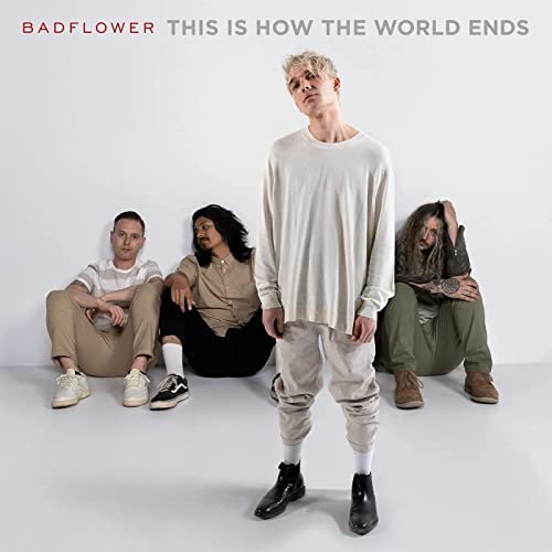 Badflower - This Is How The World Ends (2021) Hi Res