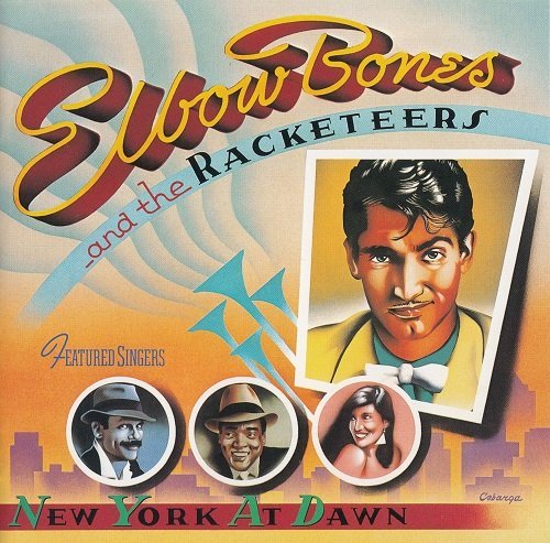Elbow Bones And The Racketeers - New York At Dawn (1983/2002) CD-Rip