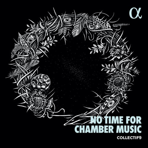 collectif9 - No Time for Chamber Music (2021) [Hi-Res]