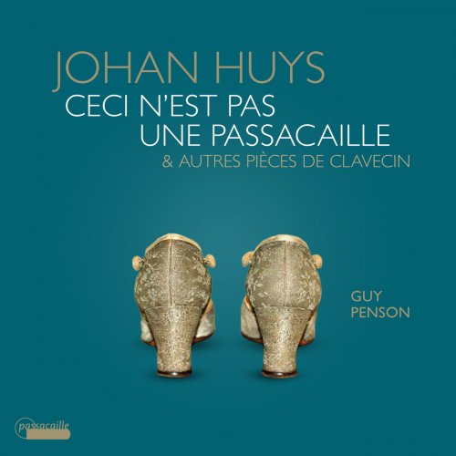 Guy Penson - Johan Huys: Ceci n'est pas une passacaille & Autres pièces de clavecin (2021) [Hi-Res]