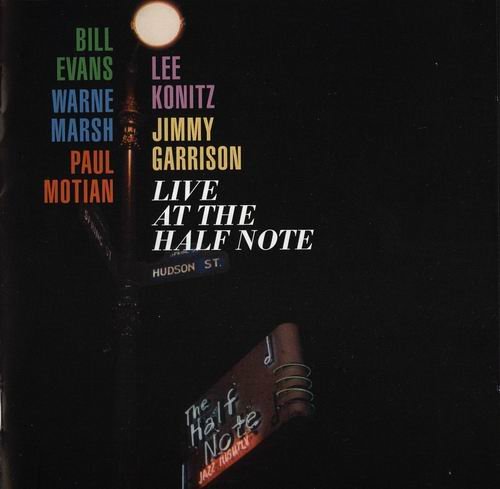 Bill Evans, Warne Marsh, Paul Motian, Lee Konitz, Jimmy Garrison - Live At The Half Note (2008)