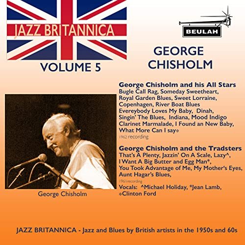 George Chisholm - Jazz Britannica Vol. 5: George Chisholm (2021)