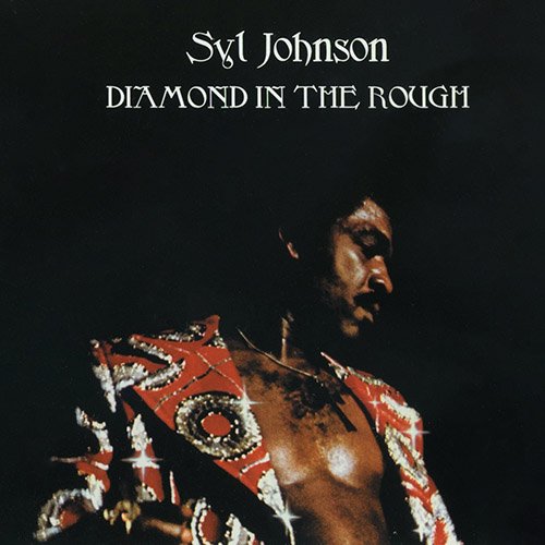 Syl Johnson - Diamond In The Rough (1974/2009)