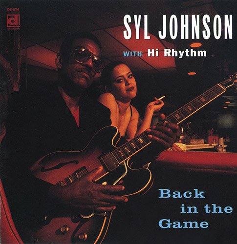 Syl Johnson With Hi Rhythm - Back In The Game (1994)