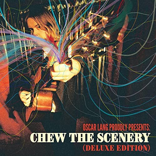 Oscar Lang - Chew The Scenery (Deluxe Edition) (2021)