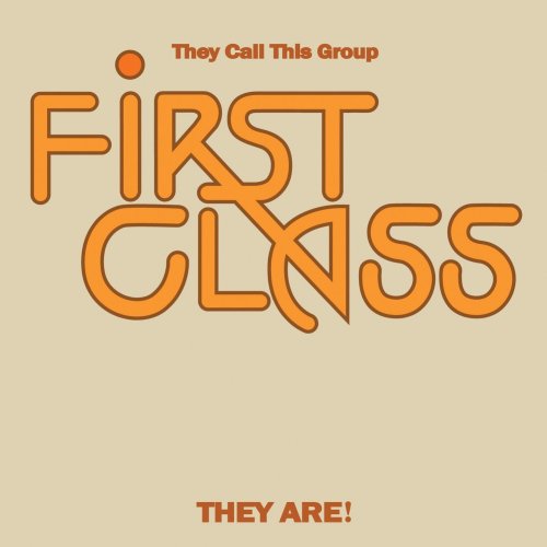 First Class - They Call This Group First Class They Are! (Expanded Edition) [Digitally Remastered] (2012)