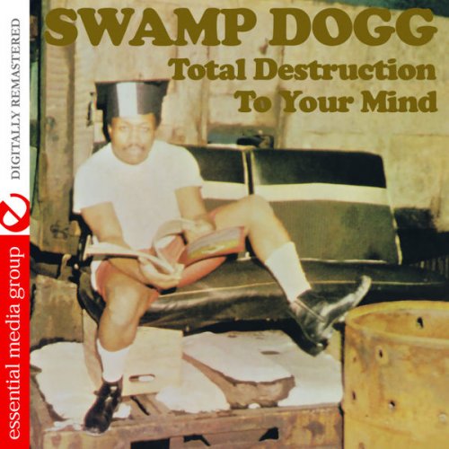 Swamp Dogg - Total Destruction to Your Mind (Digitally Remastered) (2013) FLAC