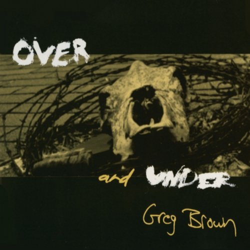 Greg Brown - Over & Under (2000) Lossless