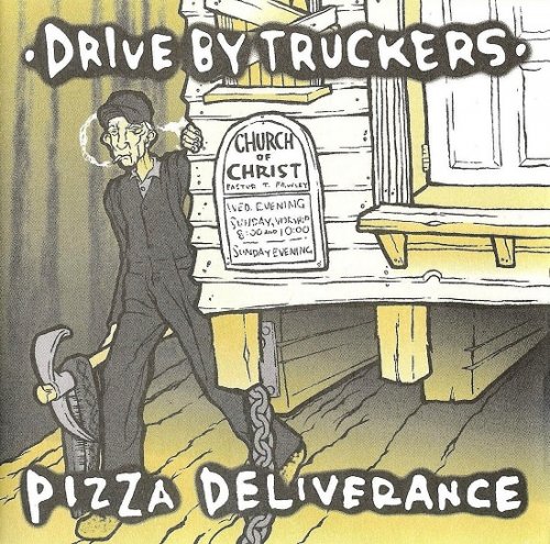 Drive By Truckers – Pizza Deliverance (1999)