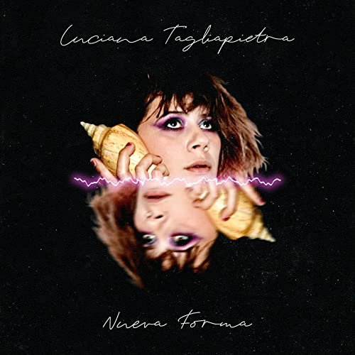 Luciana Tagliapietra - Nueva Forma (2021)