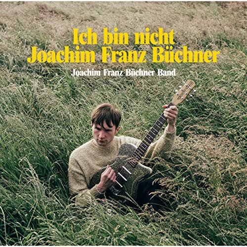 Joachim Franz Büchner Band - Ich bin nicht Joachim Franz Büchner (2021)