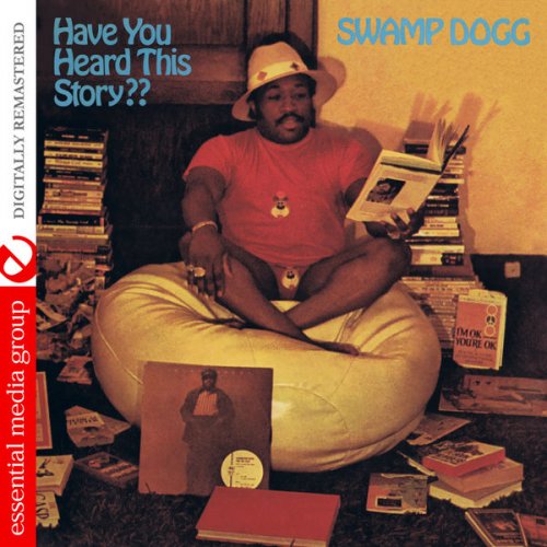 Swamp Dogg - Have You Heard This Story?? (Digitally Remastered) (2013) FLAC