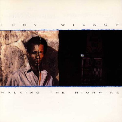 Tony Wilson - Walking The Highwire (1988/1992)