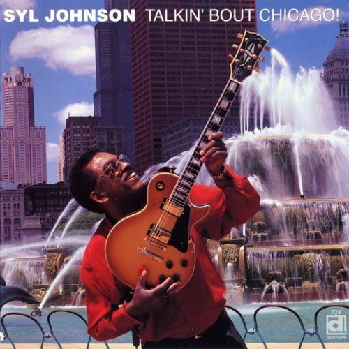 Syl Johnson ‎- Talkin' Bout Chicago! (1999)