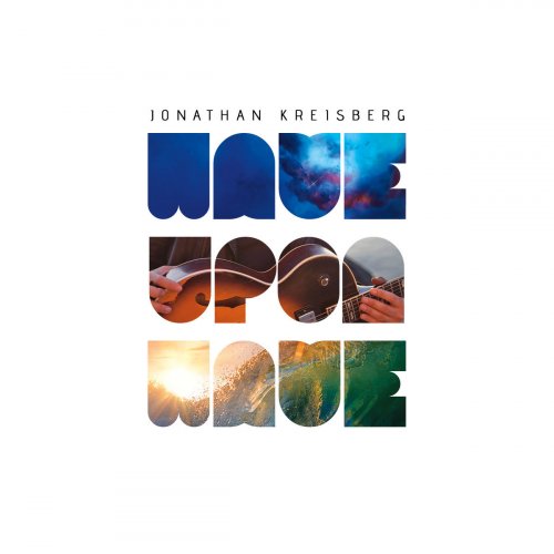 Jonathan Kreisberg - Wave Upon Wave (2014) [flac]