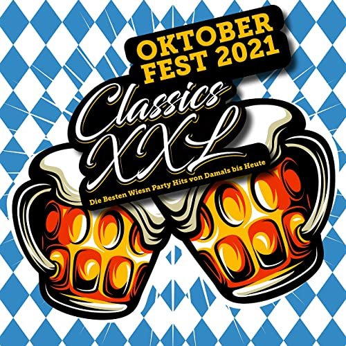 VA - Oktoberfest CLASSICS XXL : Die besten Wiesn Party Hits von damals bis heute (2021)