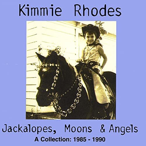 Kimmie Rhodes - Jackalopes Moons & Angels (1997)