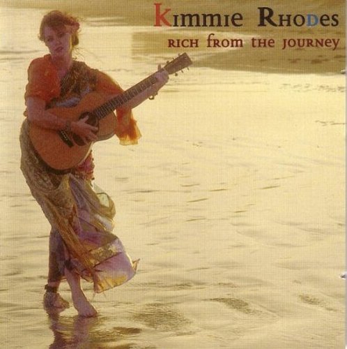 Kimmie Rhodes - Rich From The Journey (2000)