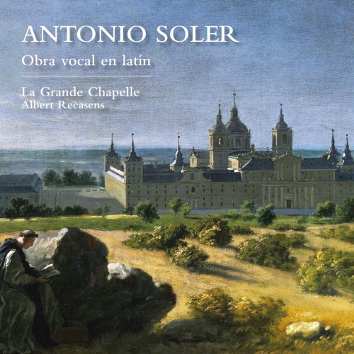 Albert Recasens, La Grande Chapelle - Antonio Soler: Obra vocal (2018) [Hi-Res]