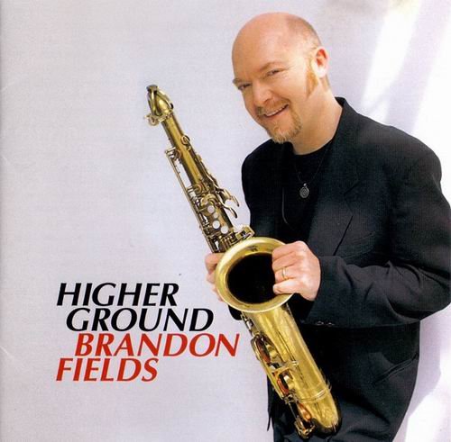 Brandon Fields - Higher Ground (1997)