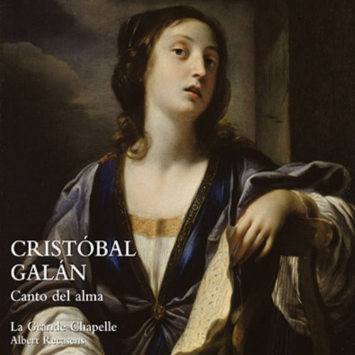 Albert Recasens, La Grande Chapelle - Cristóbal Galán: Canto del Alma (2011)