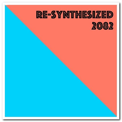 VA - Re-Synthesized 2082 (2017)