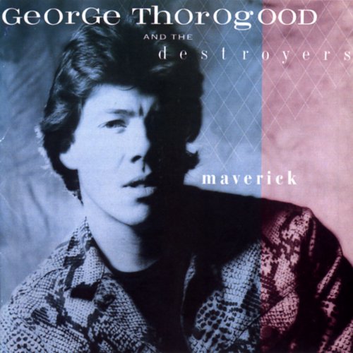George Thorogood & The Destroyers - Maverick (1985/2021) Hi Res