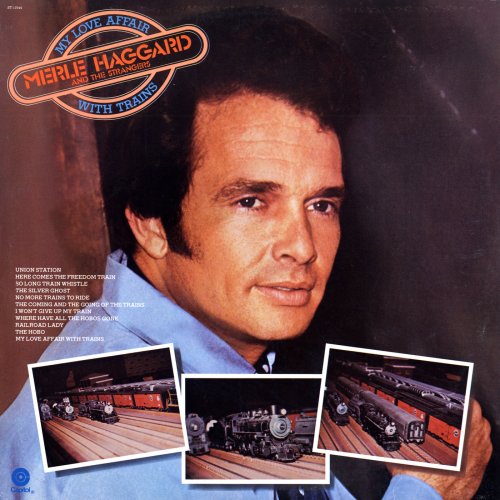 Merle Haggard & The Strangers - My Love Affair With Trains (1976/2021) Hi Res