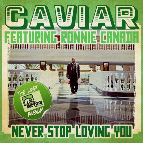Caviar - Never Stop Loving You (Digitally Remastered) (2010)