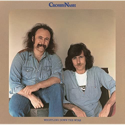 David Crosby & Graham Nash - Whistling Down The Wire (1976;2021) [Hi-Res]