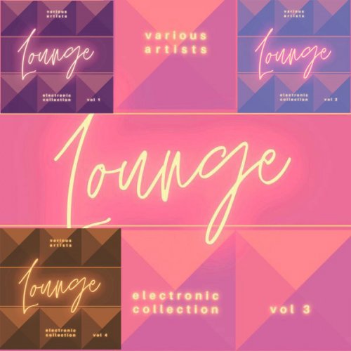 VA - Electronic Lounge Collection, Vol. 1 - 4 (2021)