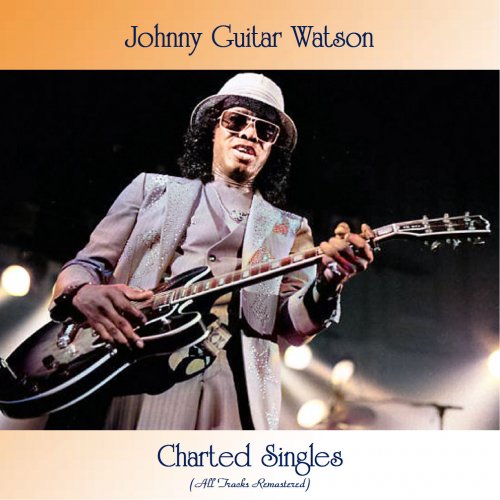 Johnny Guitar Watson - Charted Singles (All Tracks Remastered) (2021)
